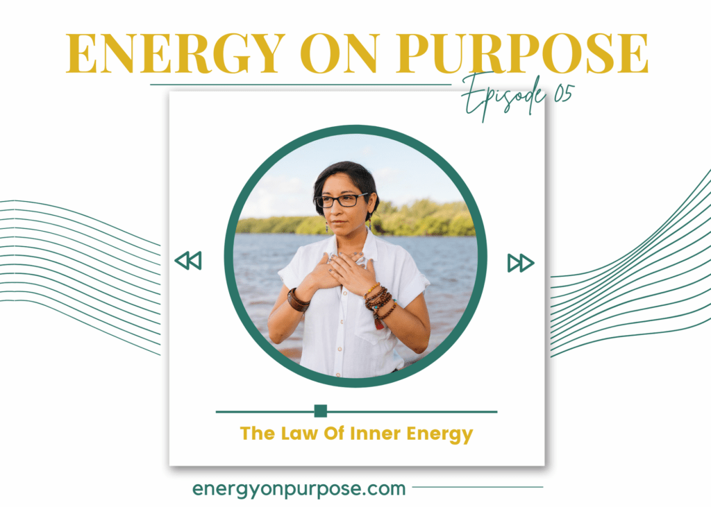 The Law Of Inner Energy | Energy On Purpose