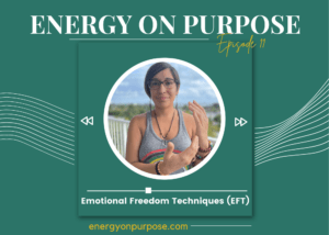 Emotional Freedom Techniques (EFT) | Energy On Purpose
