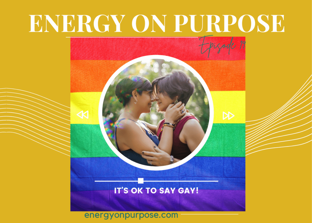 It s Ok To Say Gay Energy On Purpose